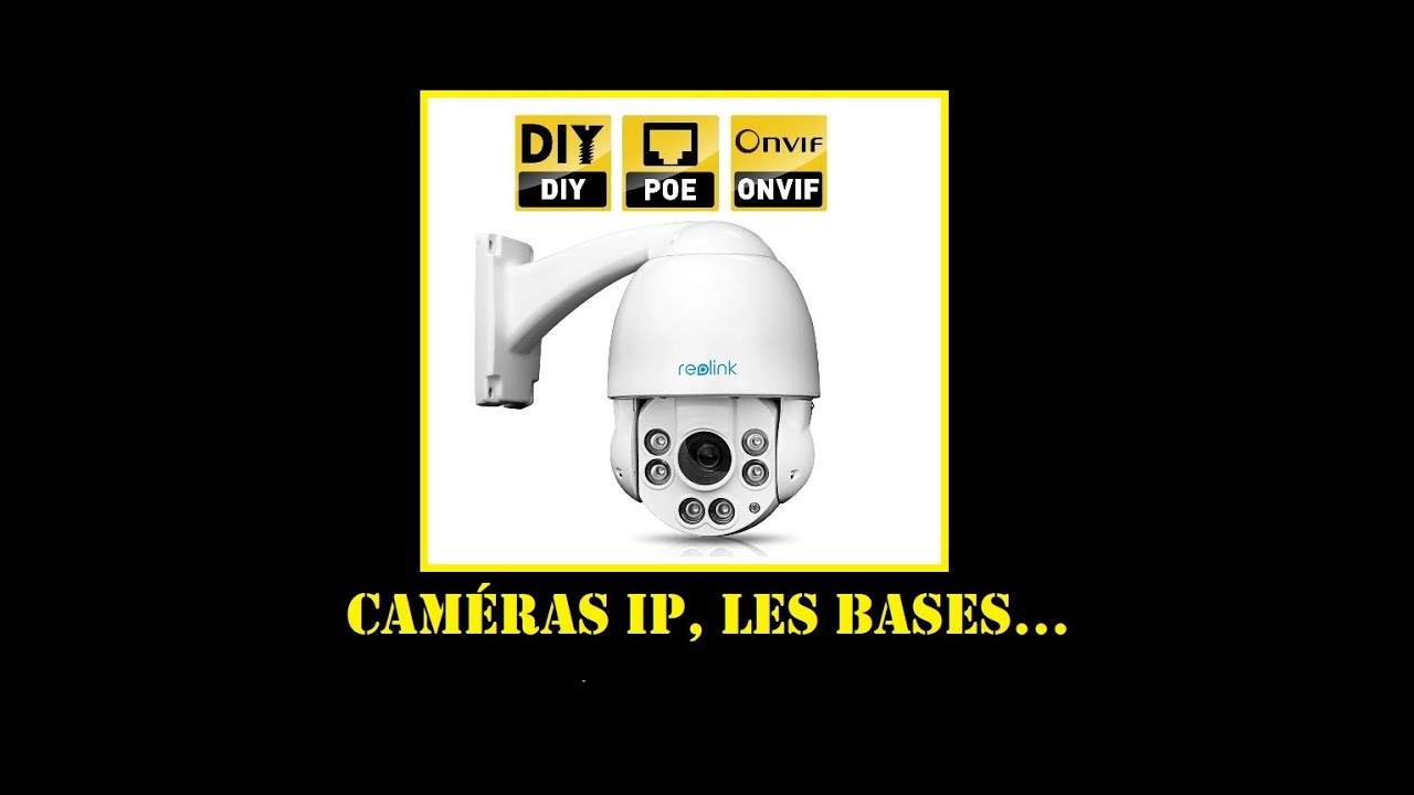 Cyrob : Caméras IP, ce qu'il faut savoir pour commencer...