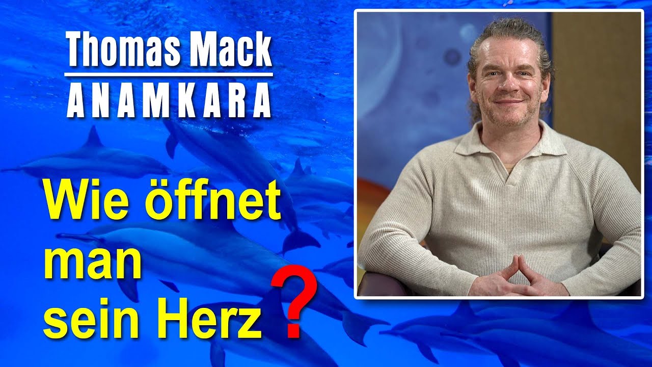 Wie öffnet man sein Herz? Persönliche Herzöffnung | Thomas Mack