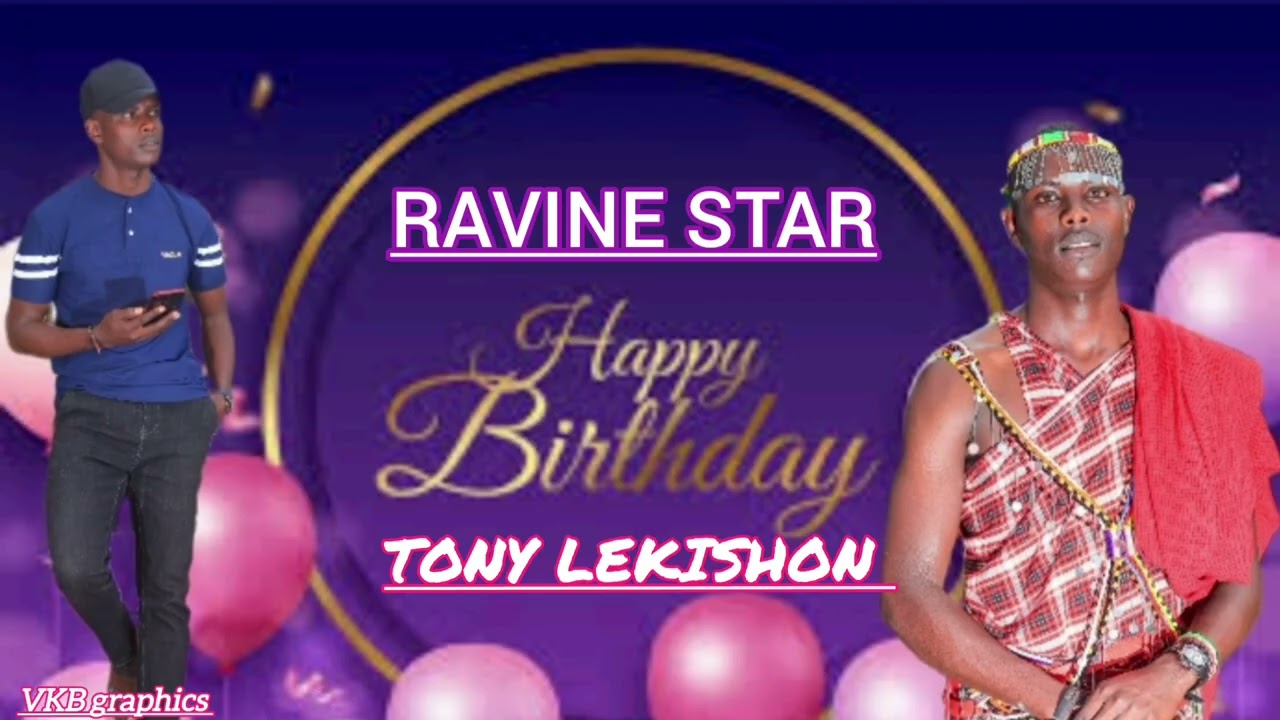 RAVINE STAR(RIFTVALLEY KING)_HAPPY BIRTHDAY TONY LEKISHON(latest kalenjin song)