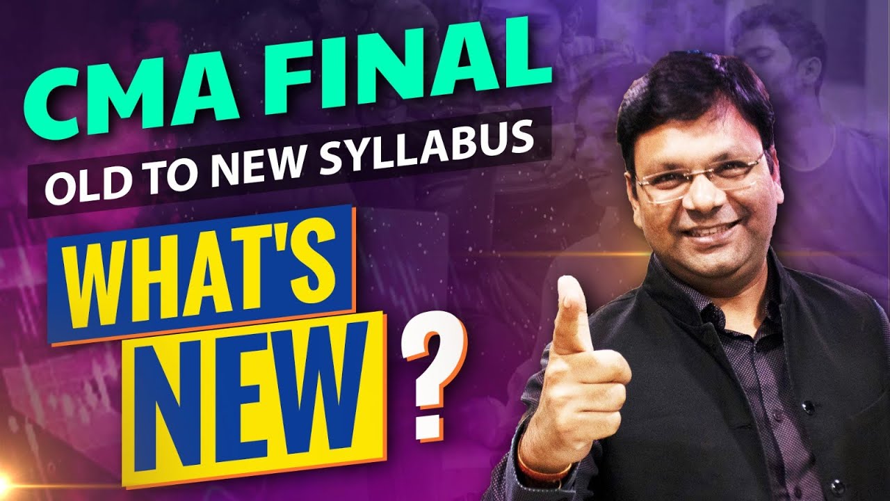 CMA Final Old to New Syllabus | Whats New in CMA Final New Syllabus | How to Study Extras