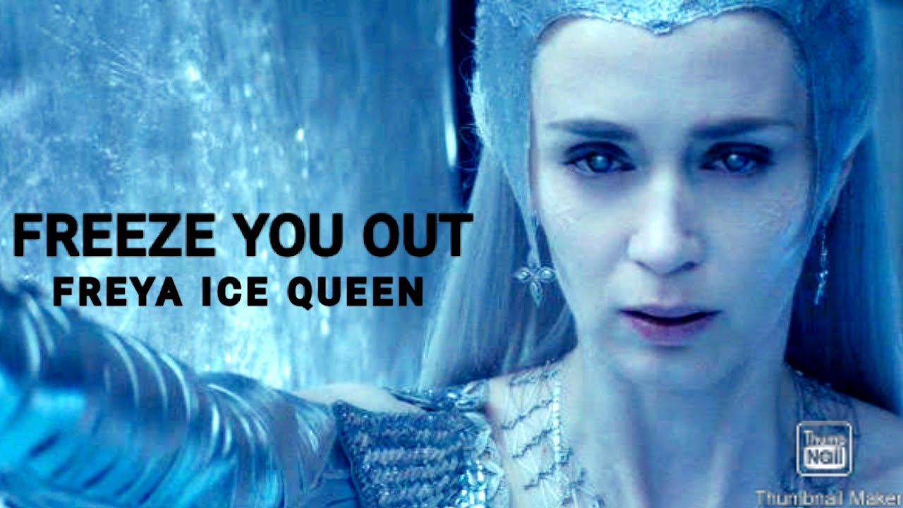 Queen Freya || Freeze You Out.