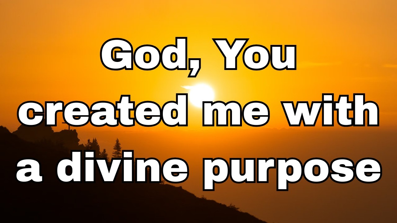 Father You Made Me For Great Things, Thank You for Purpose — Morning Prayer to Start Your Day Well