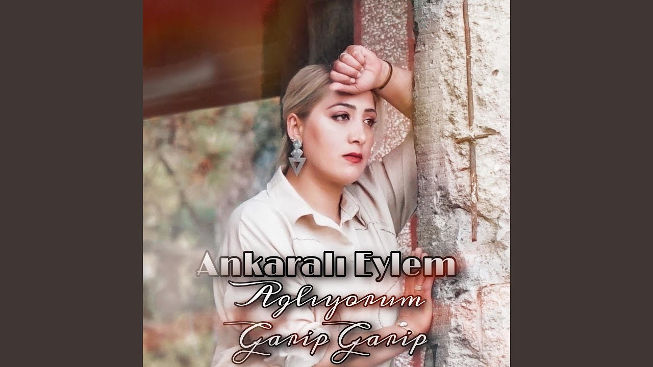 Ağlıyorum Garip Garip