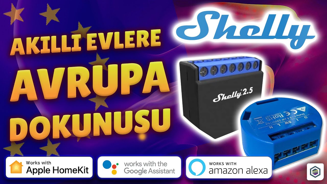 Akıllı Evlere AVRUPA Dokunuşu (Shelly 1 & Shelly 2.5)