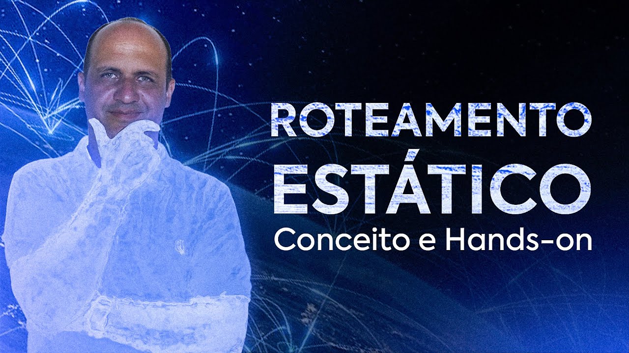 #72 - Roteamento Estático Conceito e Hands-On