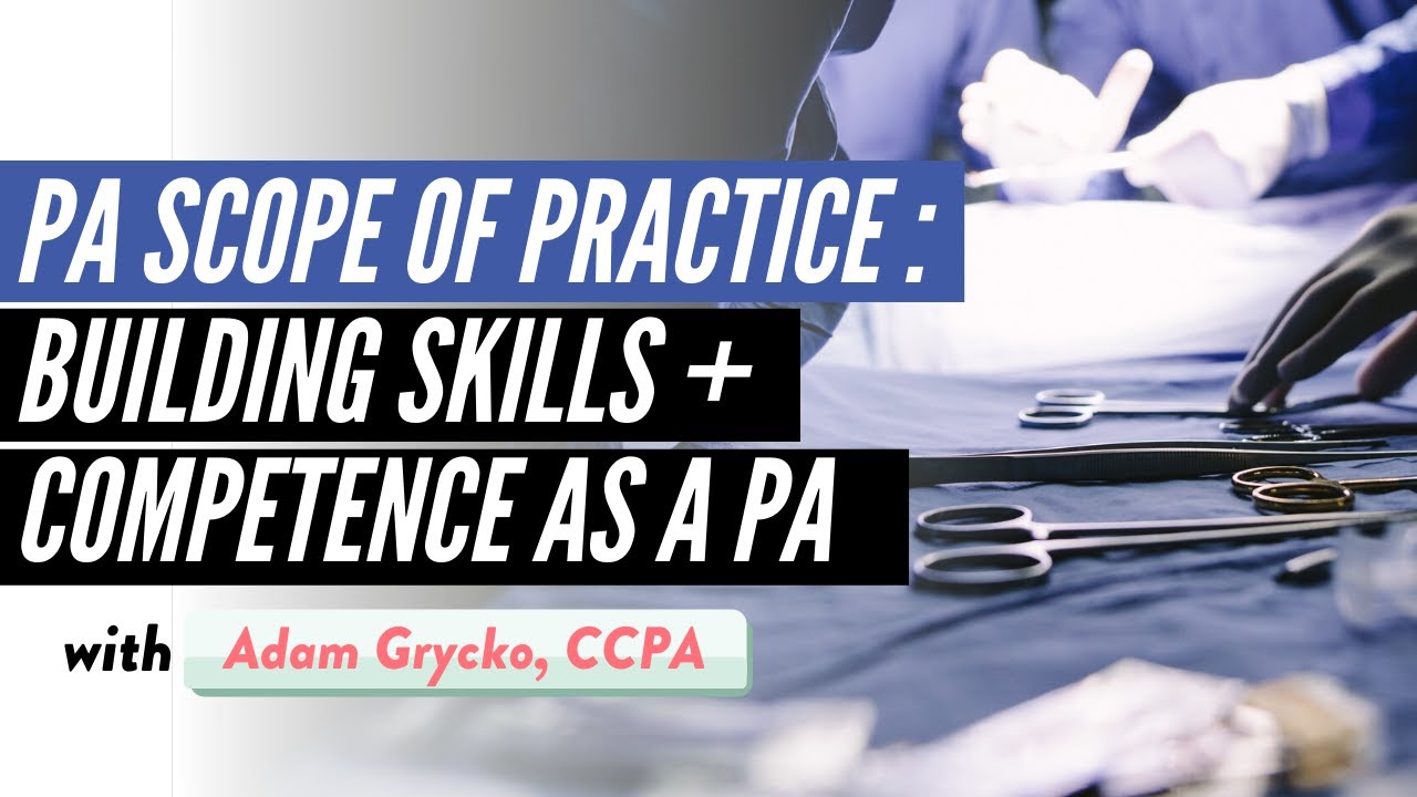PA Scope of Practice + Building PA Competency