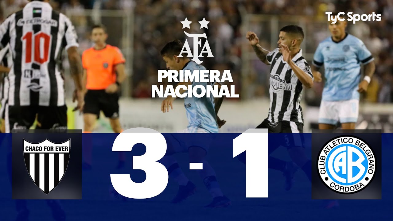 Chaco For Ever 3-1 Belgrano I Primera Nacional I Fecha 6