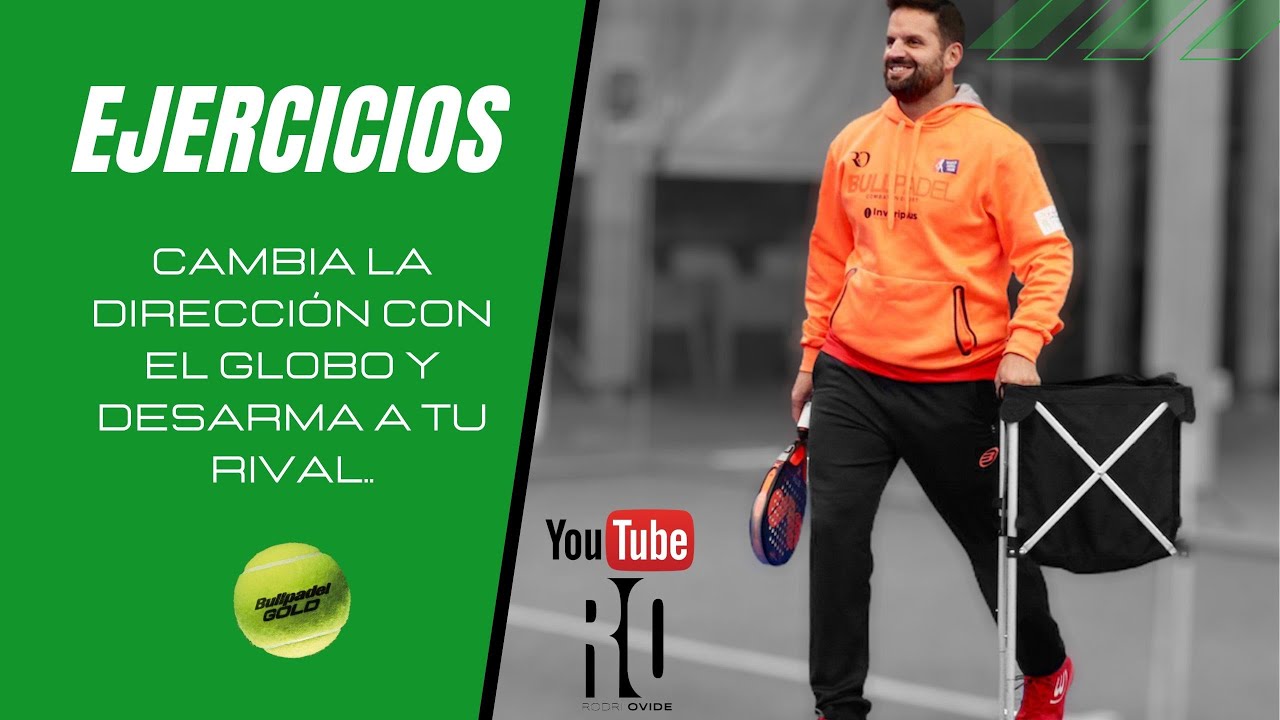 EJERCICIOS EN PADEL: CAMBIA LA DIRECCIÓN CON EL GLOBO PARA DESARMAR A TU RIVAL.