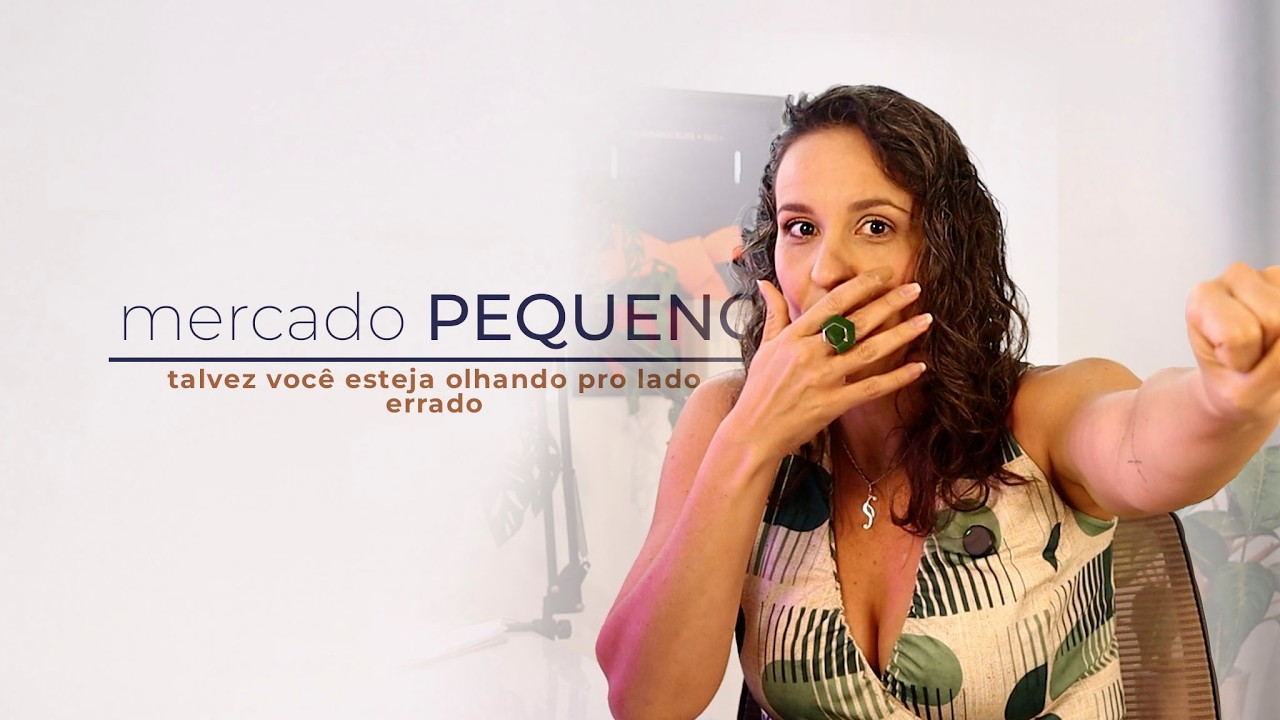 SEU MERCADO NÃO É PEQUENO TALVEZ VOCÊ ESTEJA OLHANDO PRO LADO ERRADO