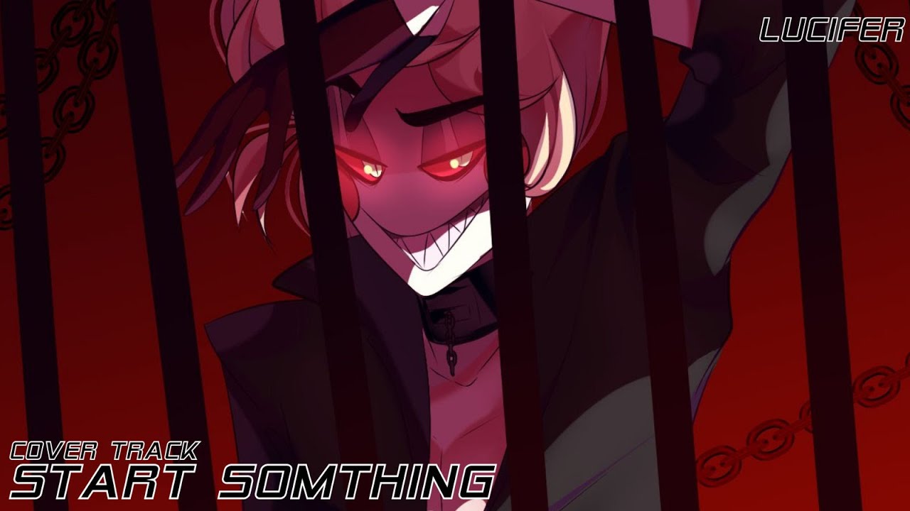 LUCIFER: START SOMETHING [Cover Track]