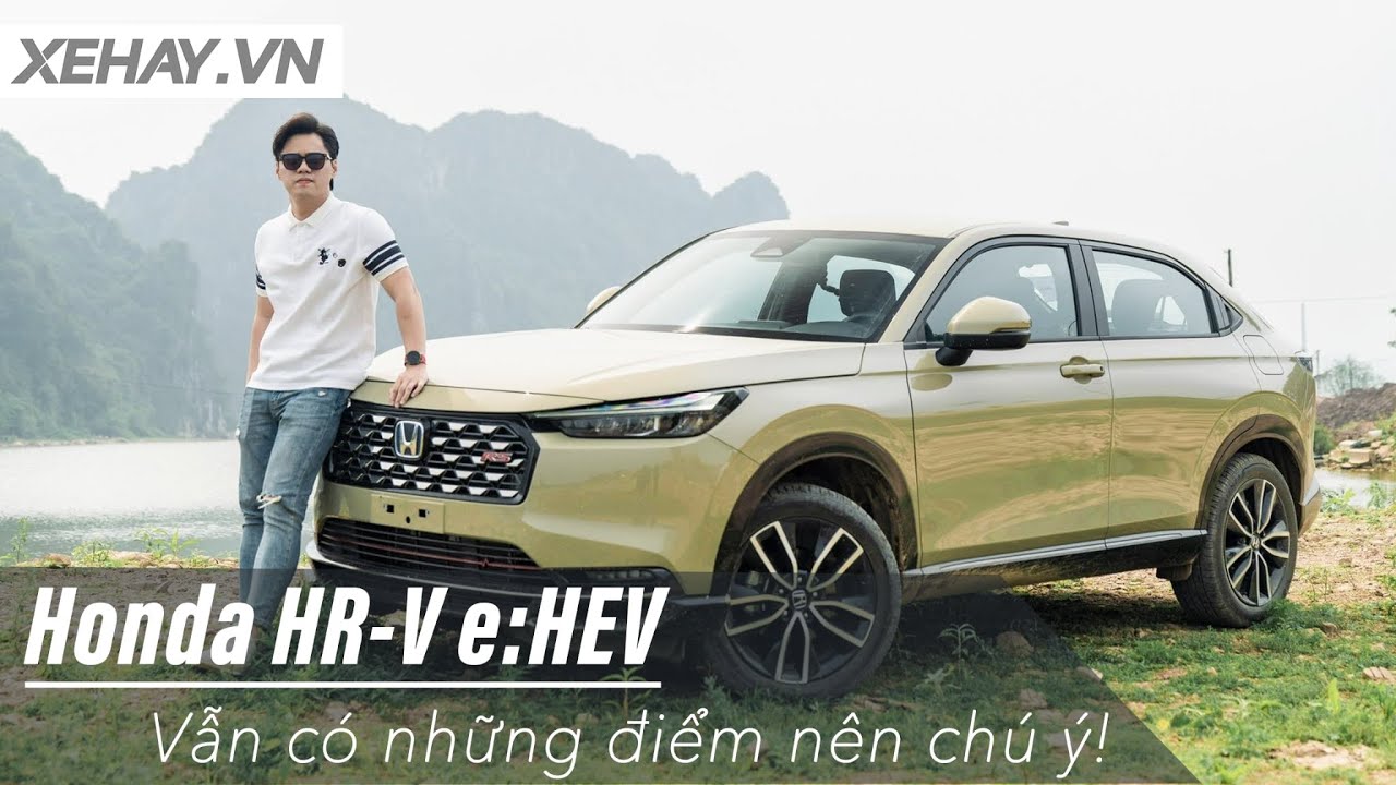 Đánh giá Honda HR-V e:HEV: Lái hay, rất tiết kiệm nhưng vẫn có những điểm nên chú ý! |XEHAY.VN|