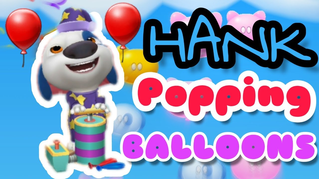 My Talking Tom Friends | HANK POPS BALLOONS 🎈🔥🎈