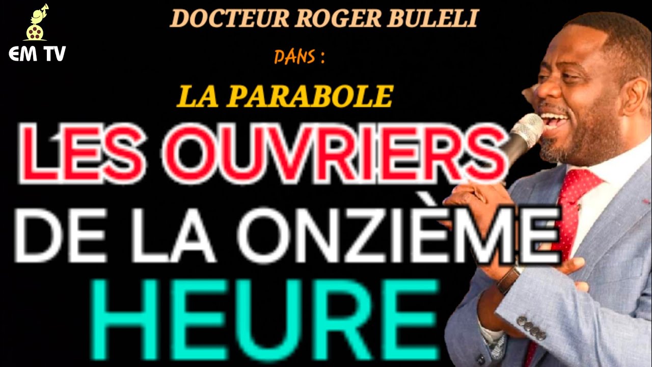 LES OUVRIERS DE LA ONZIÈME HEURE  -  Docteur Roger Isaac Buleli
