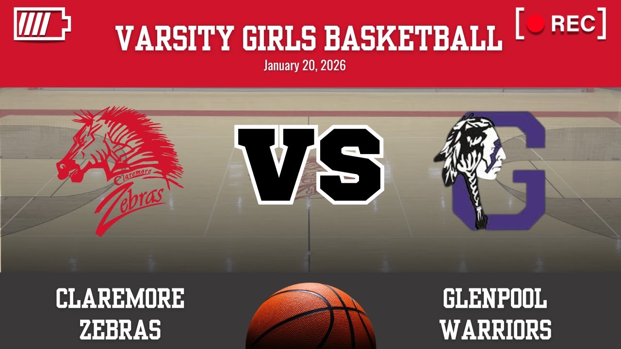 Claremore Varsity Girls Basketball vs. Glenpool Warriors (January 20, 2026)