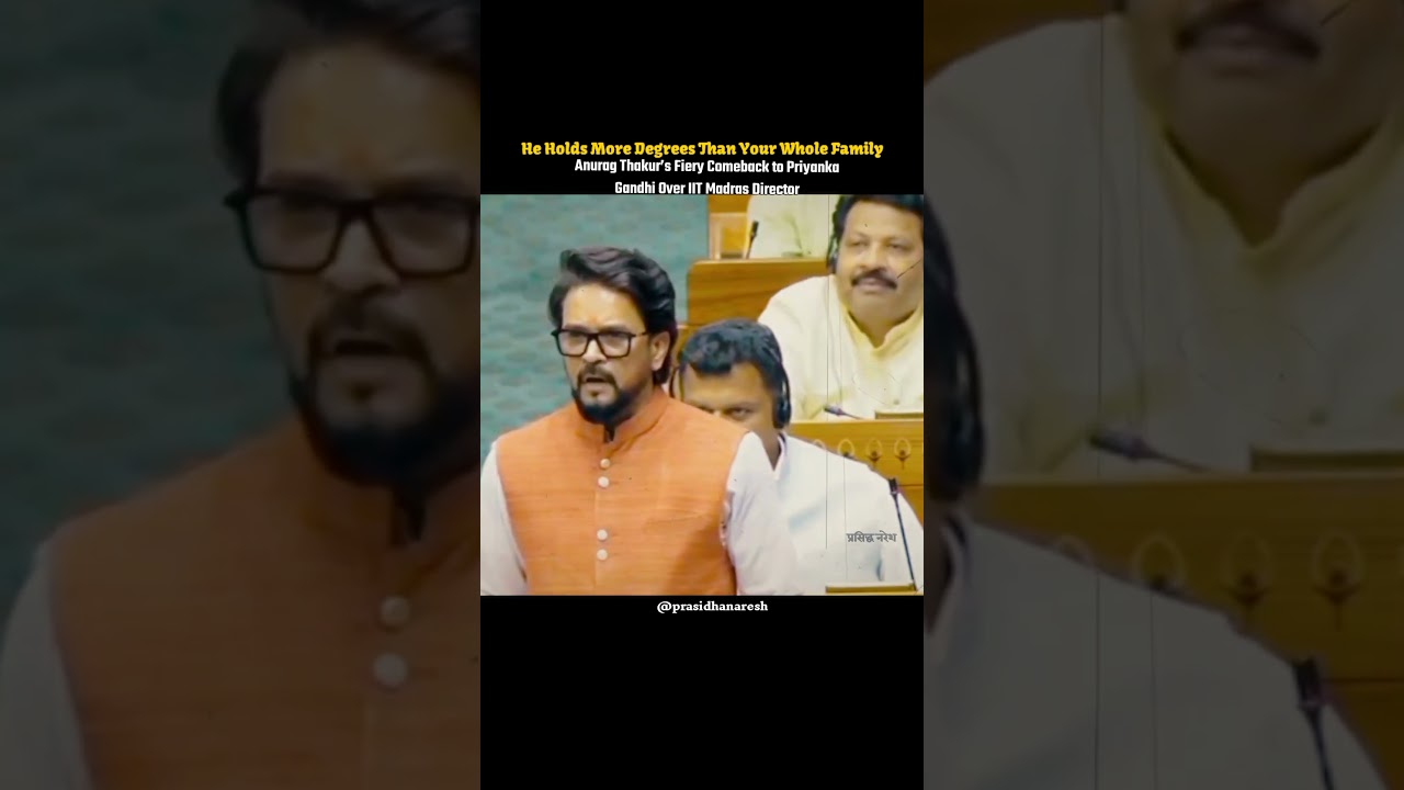 He Holds More Degrees Than Your Whole Family- Anurag Thakur&rsquo;s Fiery Comeback to Priyanka Gandhi