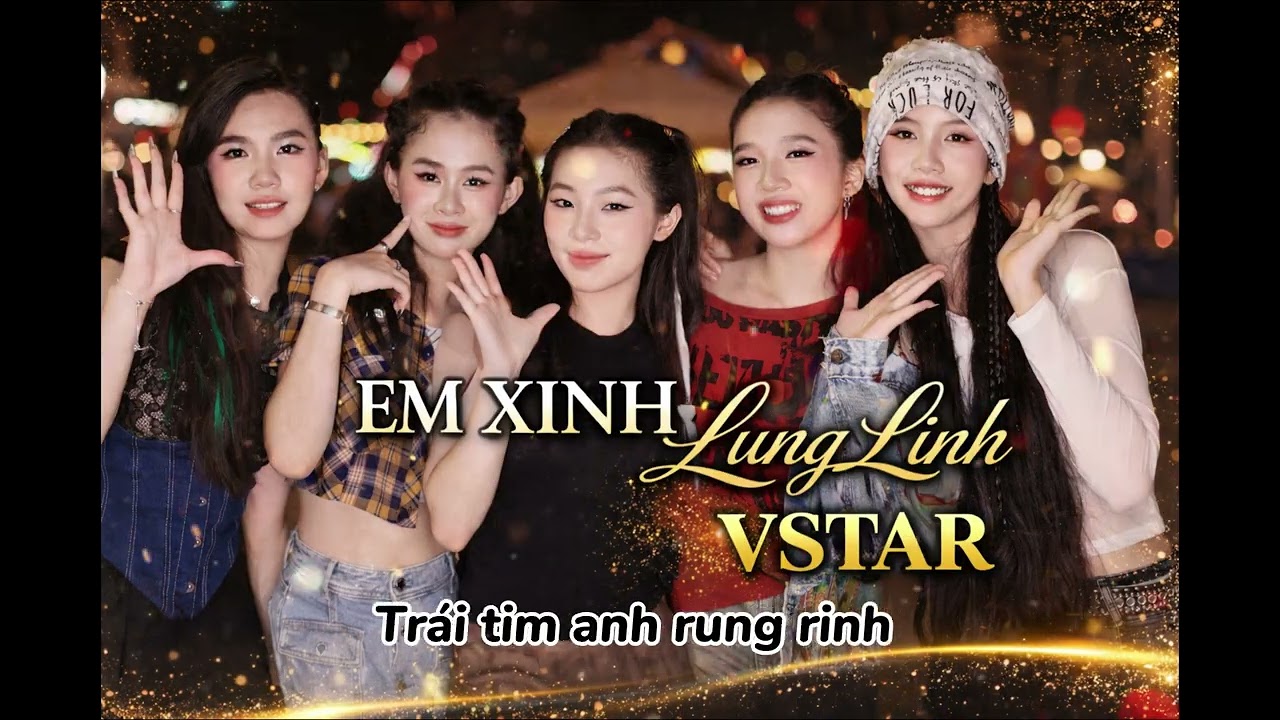 VSTAR | Em Xinh Lung Linh | Lyrics Video