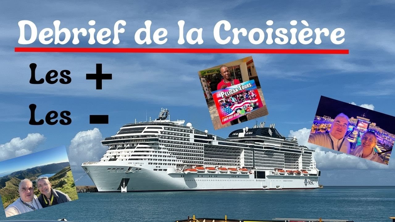 Debrief de notre Croisière, 17 jours Le Havre Guadeloupe #croisiere #croisieremsc #mscvirtuosa