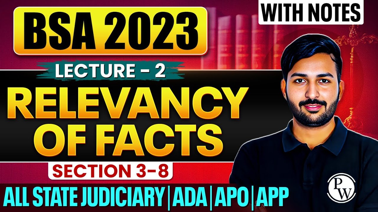 Relevancy of Facts under BSA 2023 | Free Lecture Series | Section 3-8 | Lecture-2 | Judiciary By PW