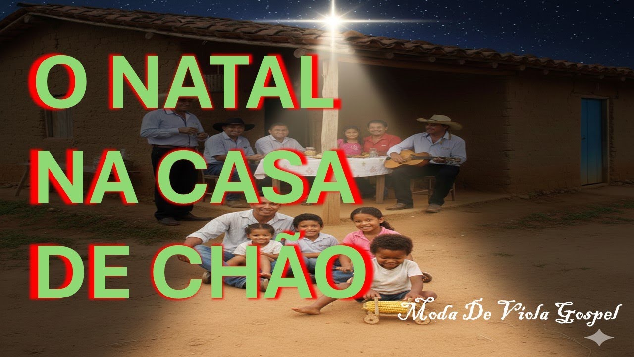O Natal na Casa de Chão | Moda de Viola Gospel Raiz | O Verdadeiro Sentido do Natal | Fé