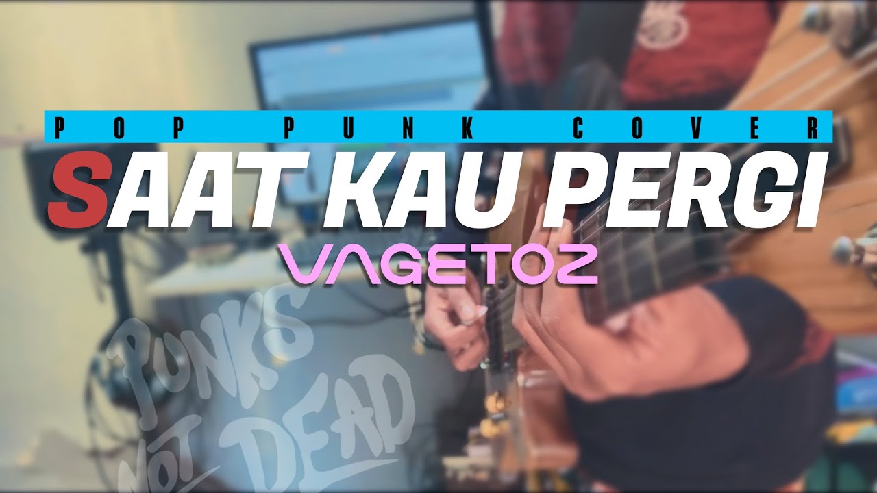 VAGETOS - Saat Kau Pergi Pop Punk/Rock