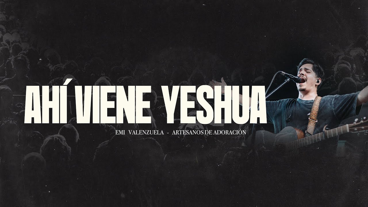 Ahí Viene Yeshua (En Vivo) - Emi Valenzuela / @ArtesanosdeAdoracion