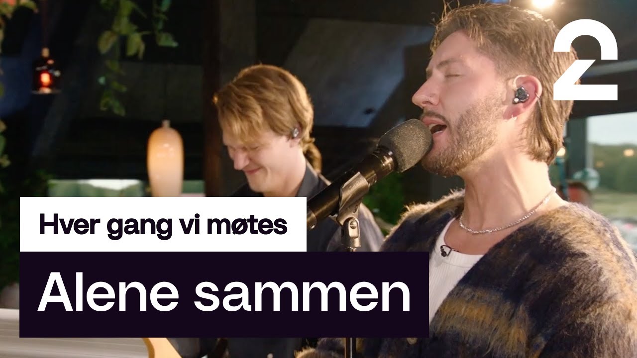 Matoma og Ruben tolker Alene sammen av Emelie Hollow | «Hver gang vi møtes» | TV 2