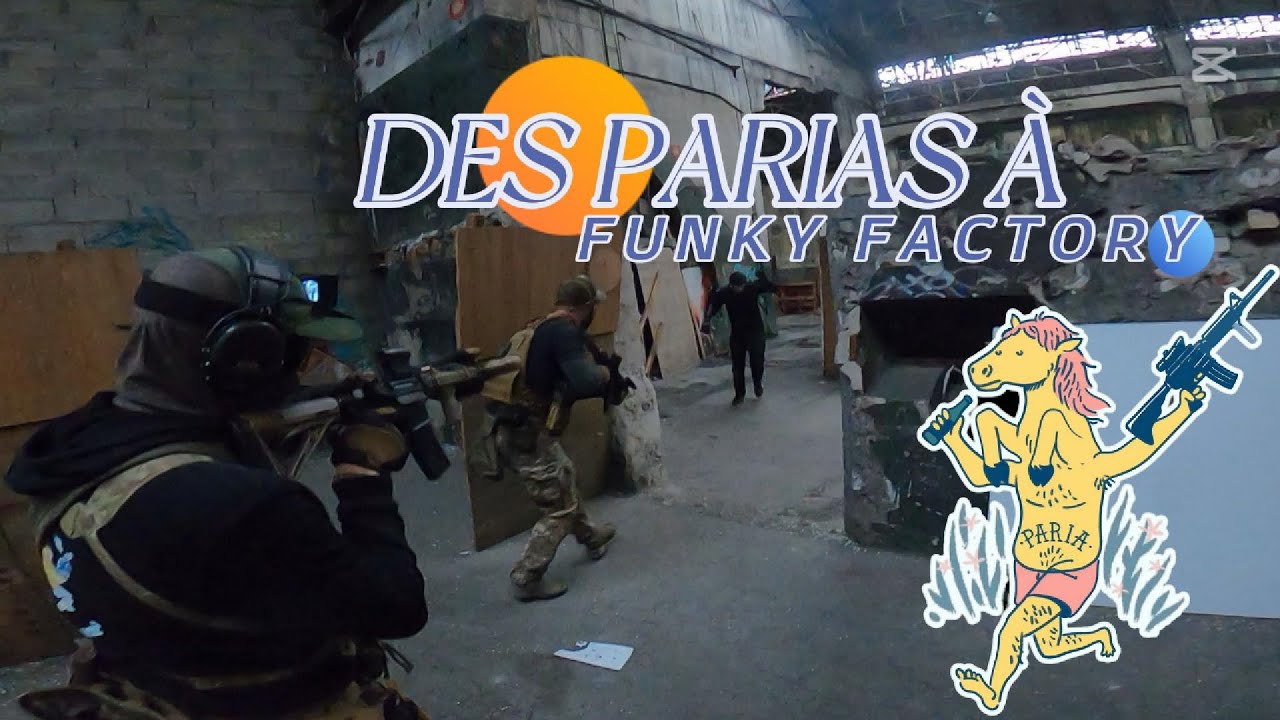 DES PARIAS A FUNKY FACTORY / Péloponnèse / AIRSOFT 🇫🇷