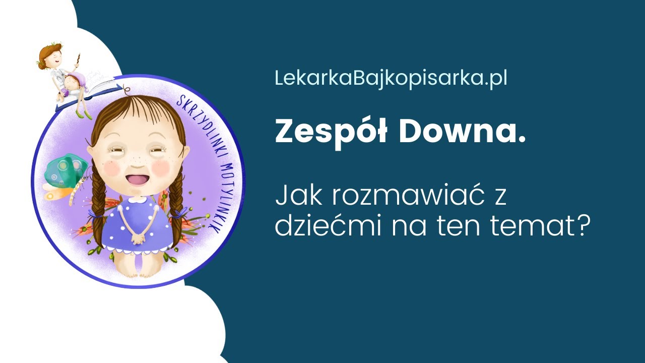 Zespół Downa. Jak rozmawiać z dziećmi na ten temat?