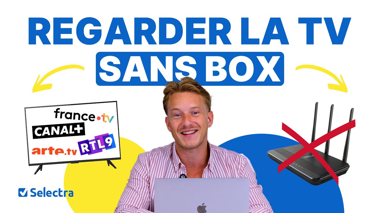 Comment regarder la t&eacute;l&eacute;vision sans box internet ? 📺