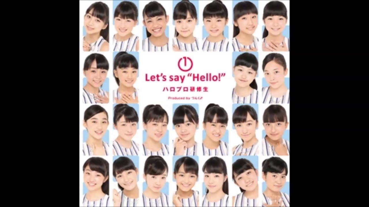 Say!Hello!　「Let's say &ldquo;Hello!&rdquo;／ハロプロ研修生」