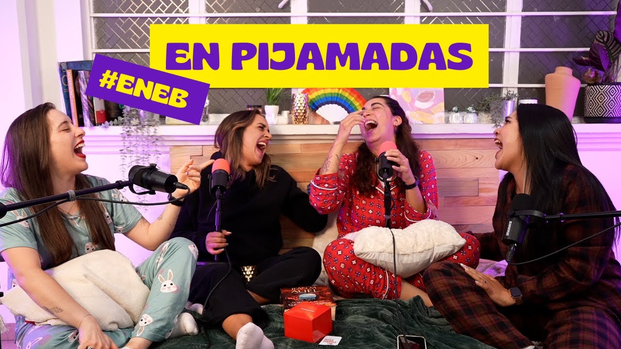 EP.7 | EN PIJAMADA TUMESCENTE | #ENEB