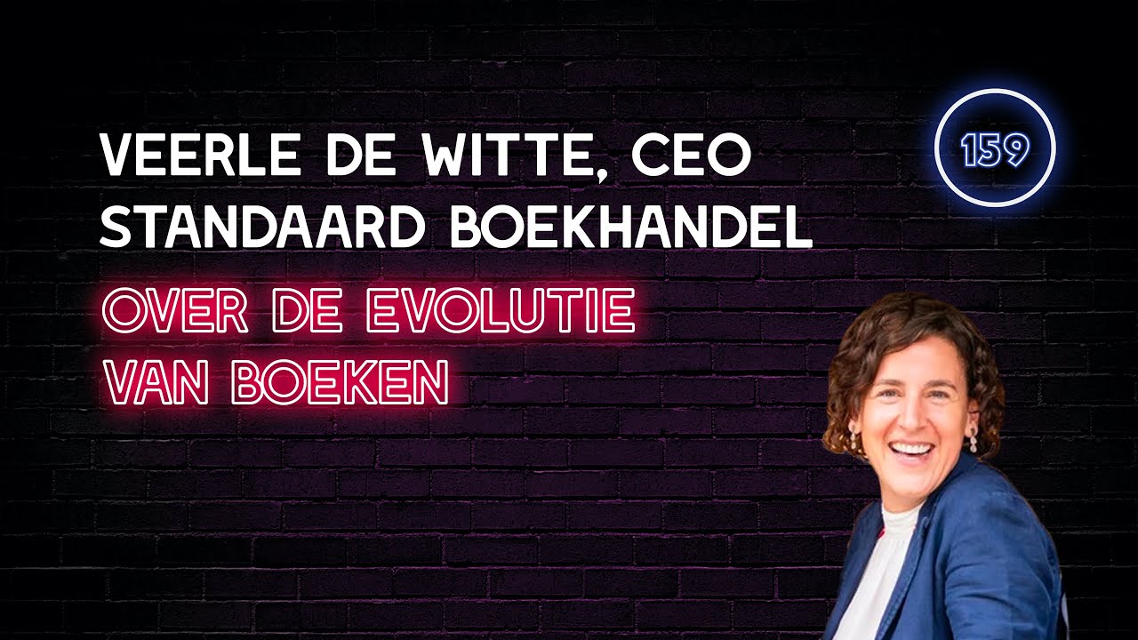 159. Veerle De Witte, CEO Standaard Boekhandel, Over De Evolutie Van Boeken