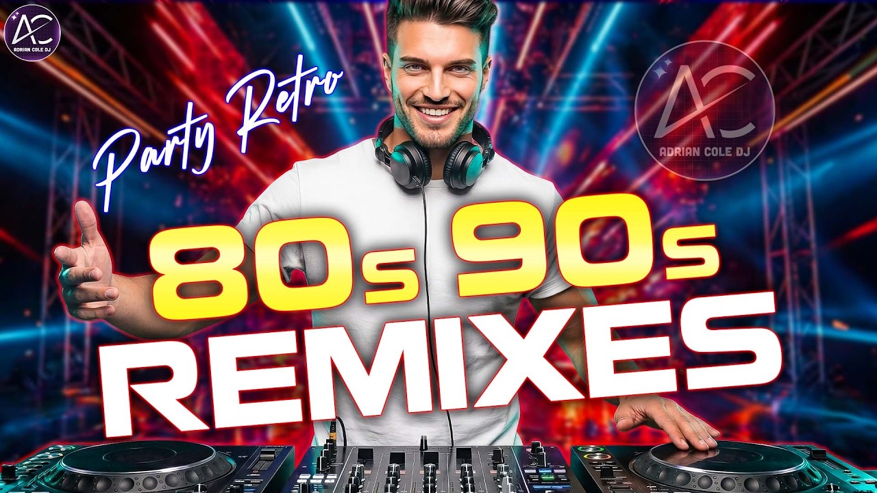 Best 80s 90s Dance Hits Remixes | Ultimate Retro Club Megamix | Adrian Cole DJ
