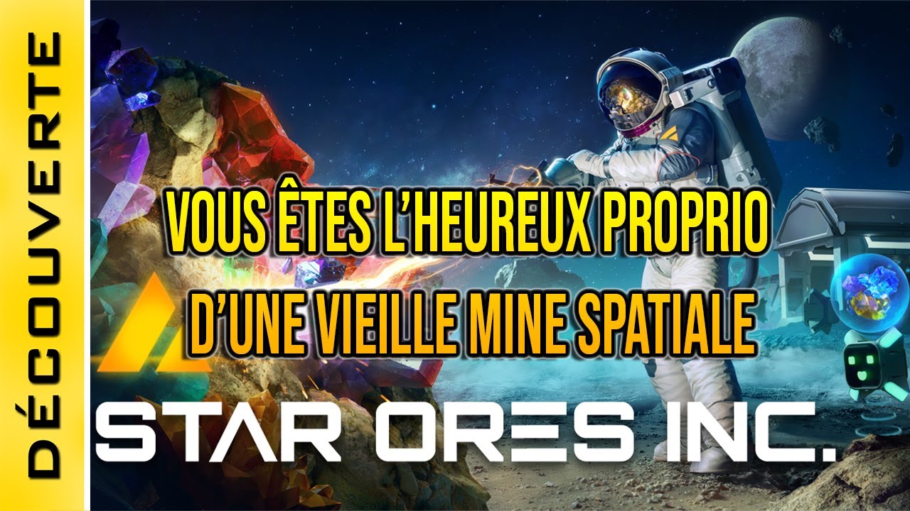 [FR] Star Ores Inc. : 1 - Minez, vendez et automatisez votre nouvelle mine spatiale pour gagner gros