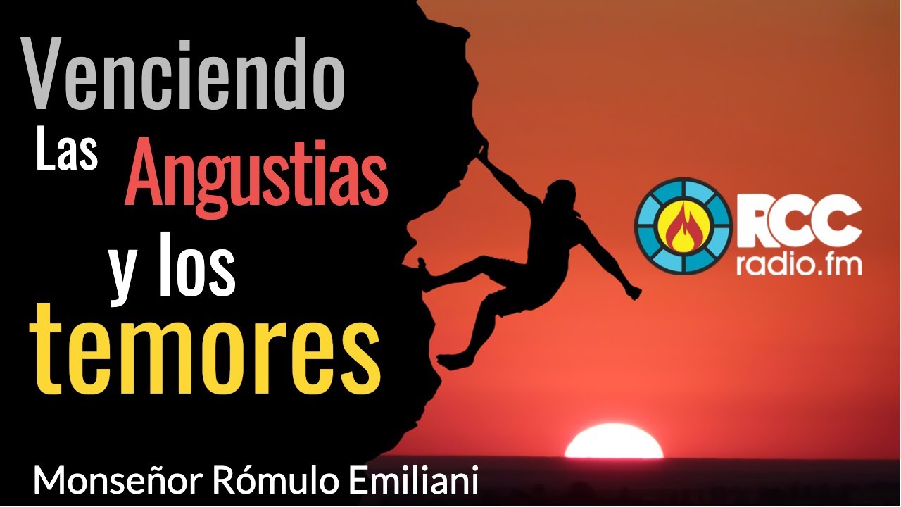 Venciendo las Angustias y los temores / RCC / Monseñor Rómulo Emiliani