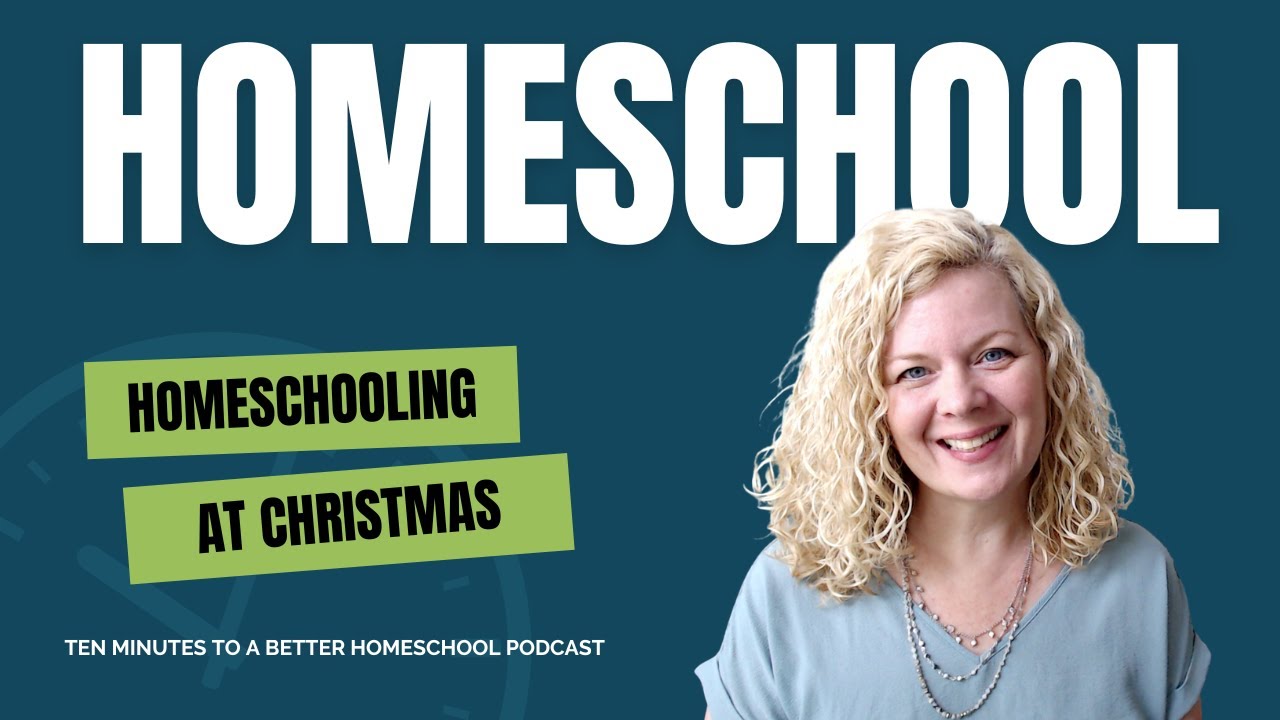 TMBH 82: A No-Guilt Approach to Homeschooling at Christmas