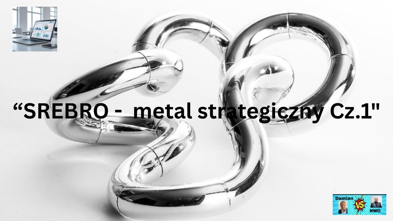 Srebro - metal strategiczny Cz.1