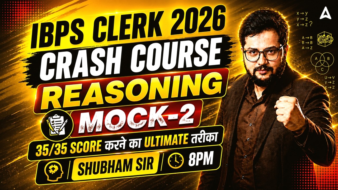 🔥 IBPS Clerk 2026 Reasoning Crash Course | Mock-2 में 35/35 Score की Ultimate Strategy | Shubham Sir