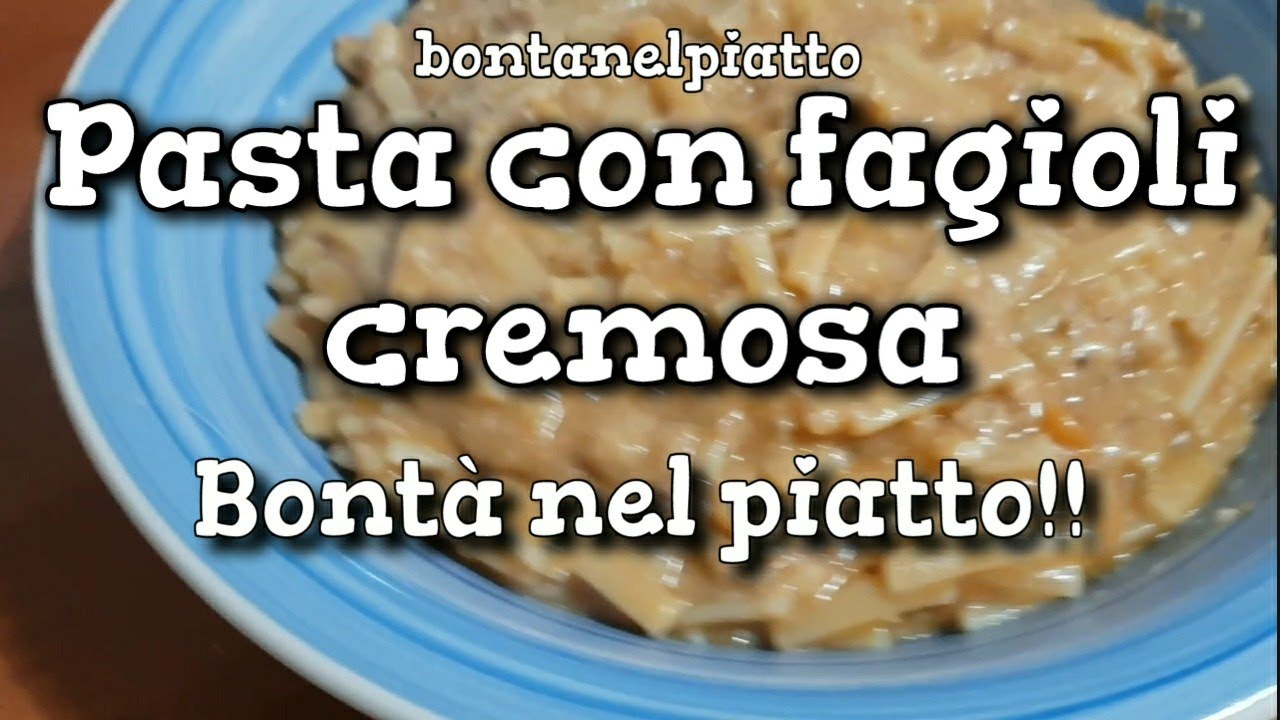 PASTA CON FAGIOLI CREMOSA #pastacooking 
