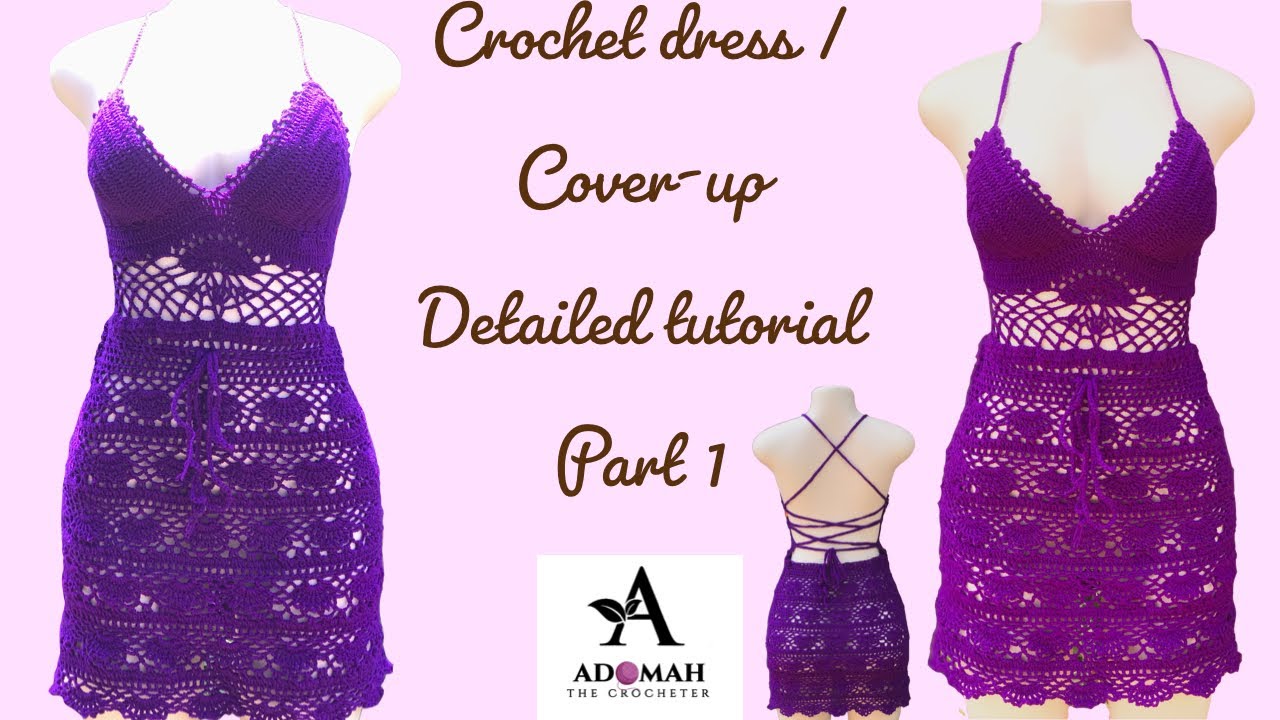 Simple Crochet Dress / Cover-up || Very Detailed || Adomah The Crocheter