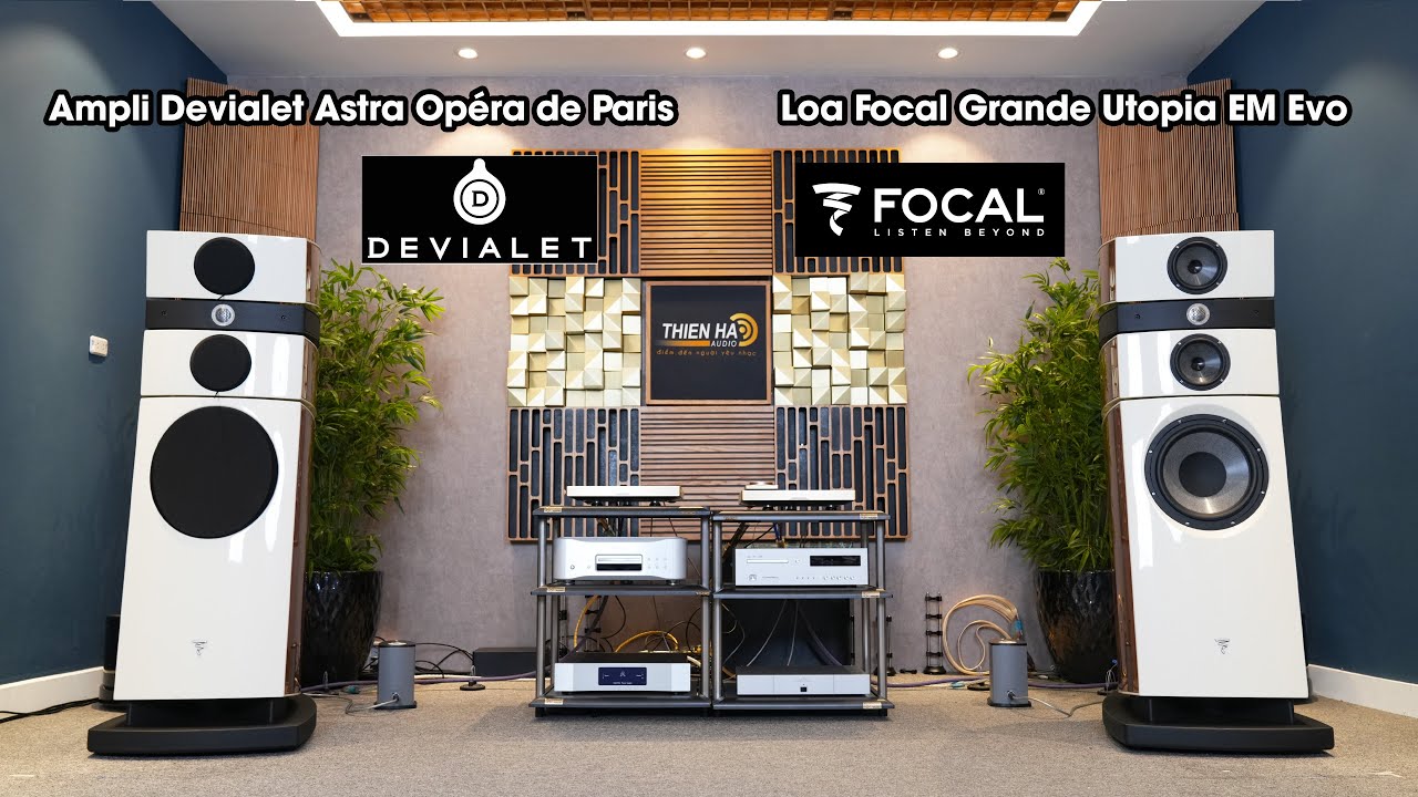 Devialet Astra - Focal Stella Utopia EM Evo - Bộ Đôi Âm Thanh Hi-end Đỉnh Cao