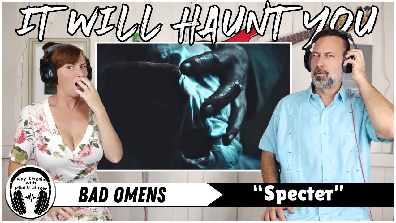DARK & TERRIFYING: Mike & Ginger React to SPECTER by BAD OMENS