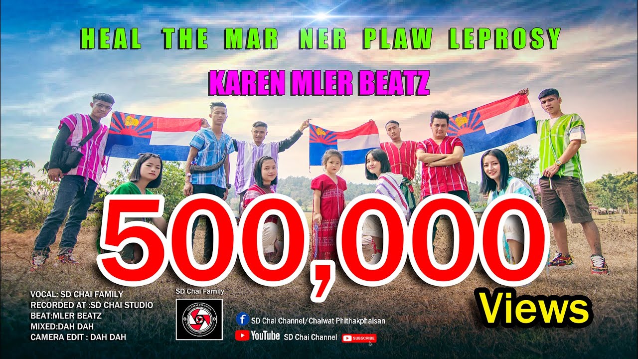 Heal The Mar Ner Plaw Leprosy 2021 Karen Hip Hop Song เพลงกะเหรี่ยง SD CHAI FAMILY