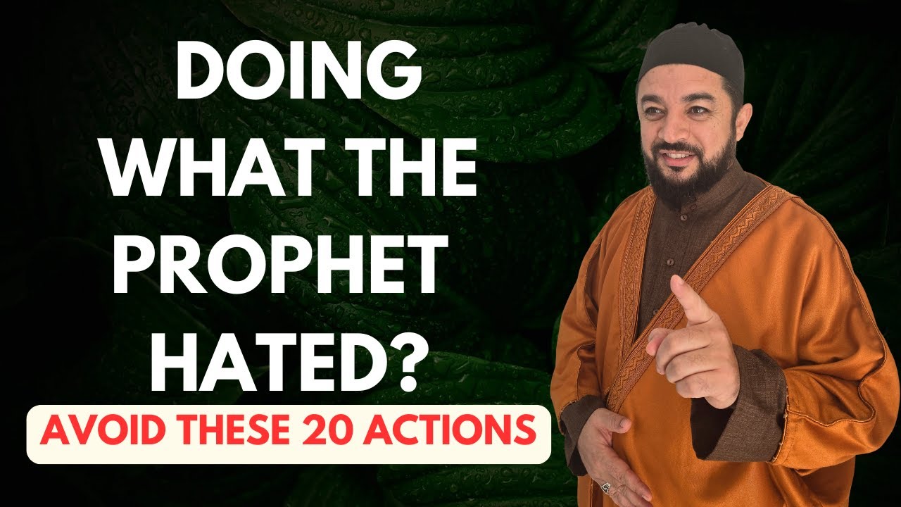 Avoid these 20 actions the prophet hated