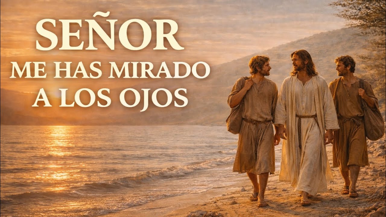 Señor me has mirado a los ojos (Pescador de hombres) 