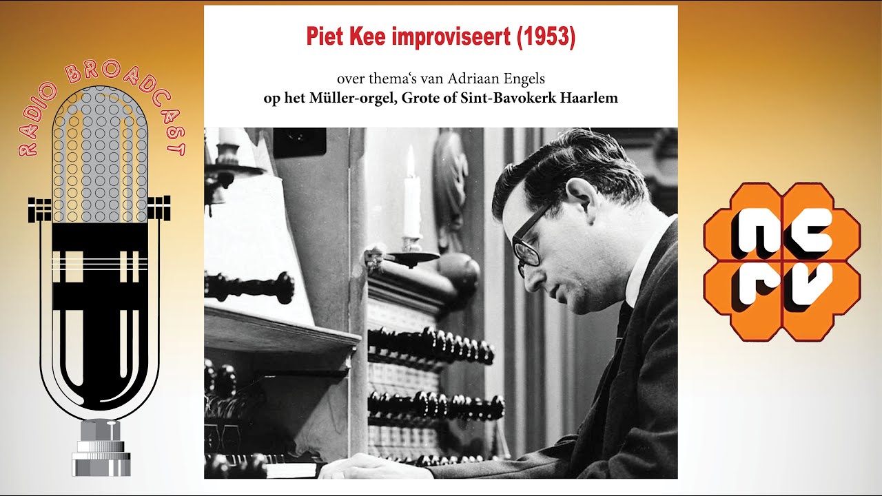 Piet KEE improviseert – thema's van Adriaan Engels – Müller-orgel, Grote of Sint-Bavokerk Haarlem