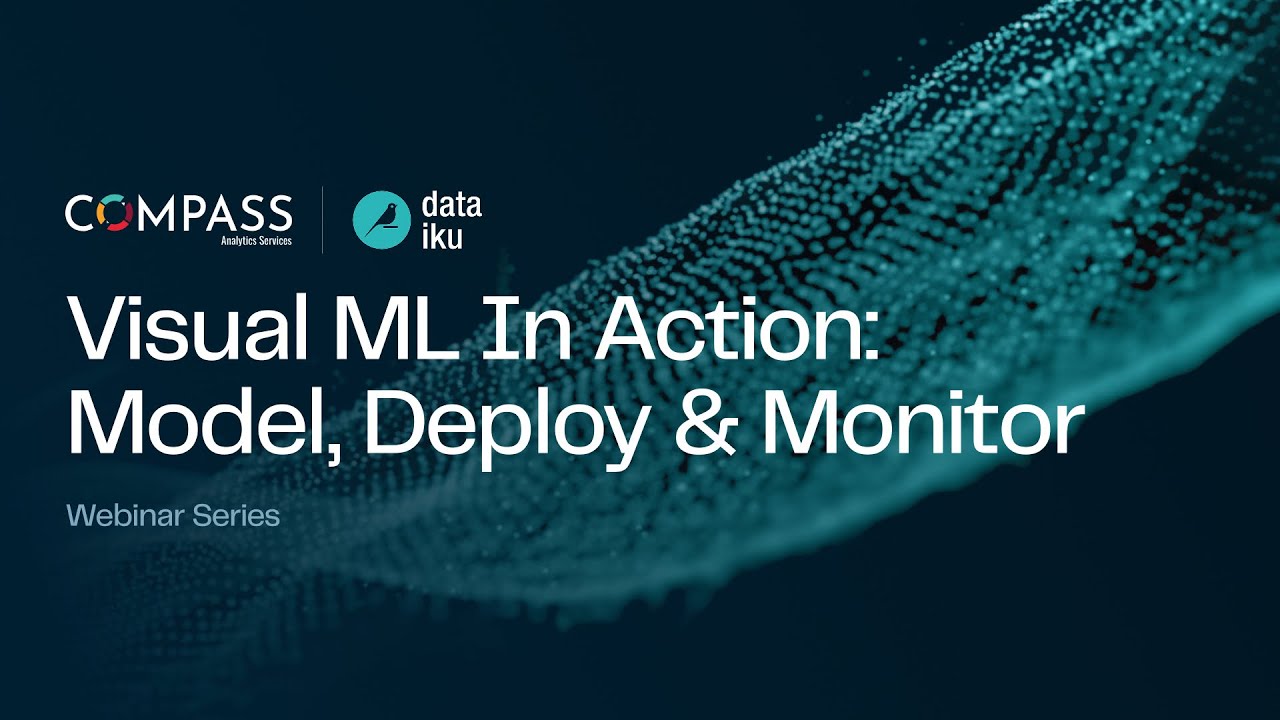 Navigating Dataiku - Visual ML in Action | Webinar Replay