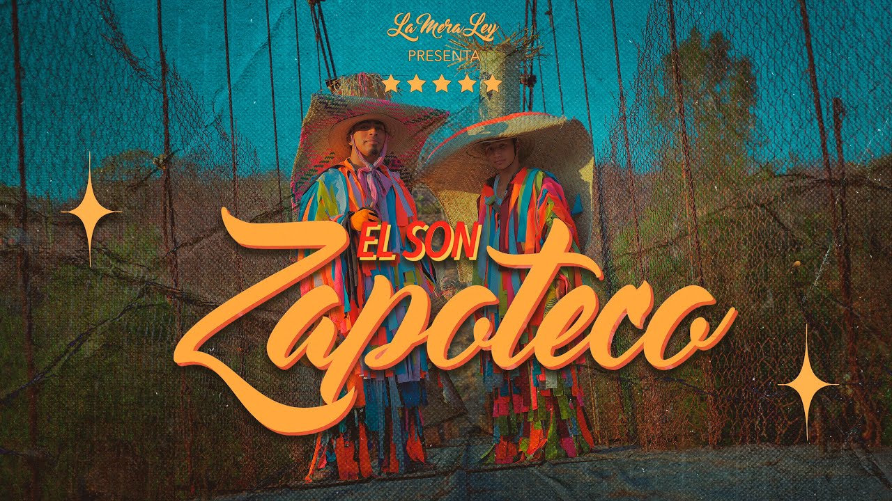 El Son Zapoteco - La Mera Ley ( Videoclip Oficial )
