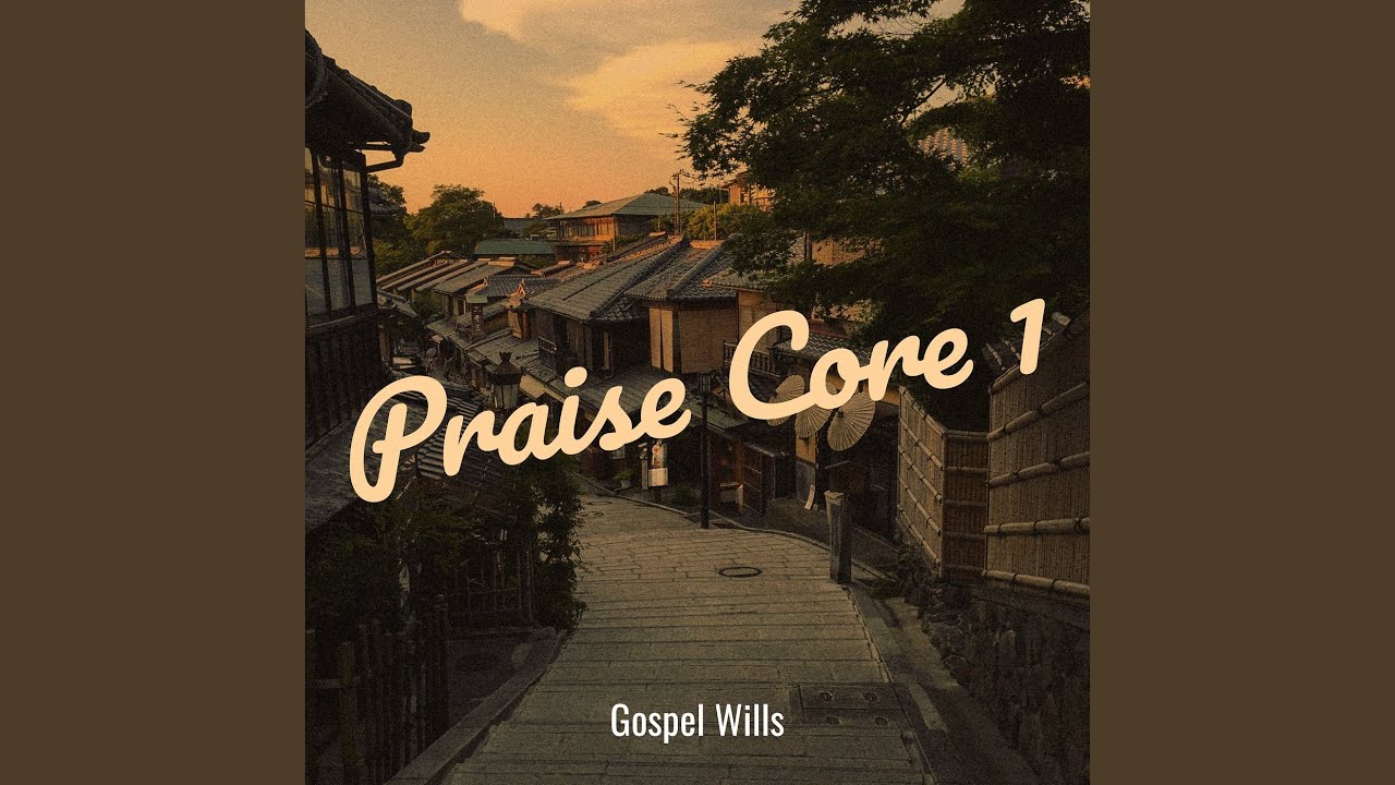 Praise Core 1