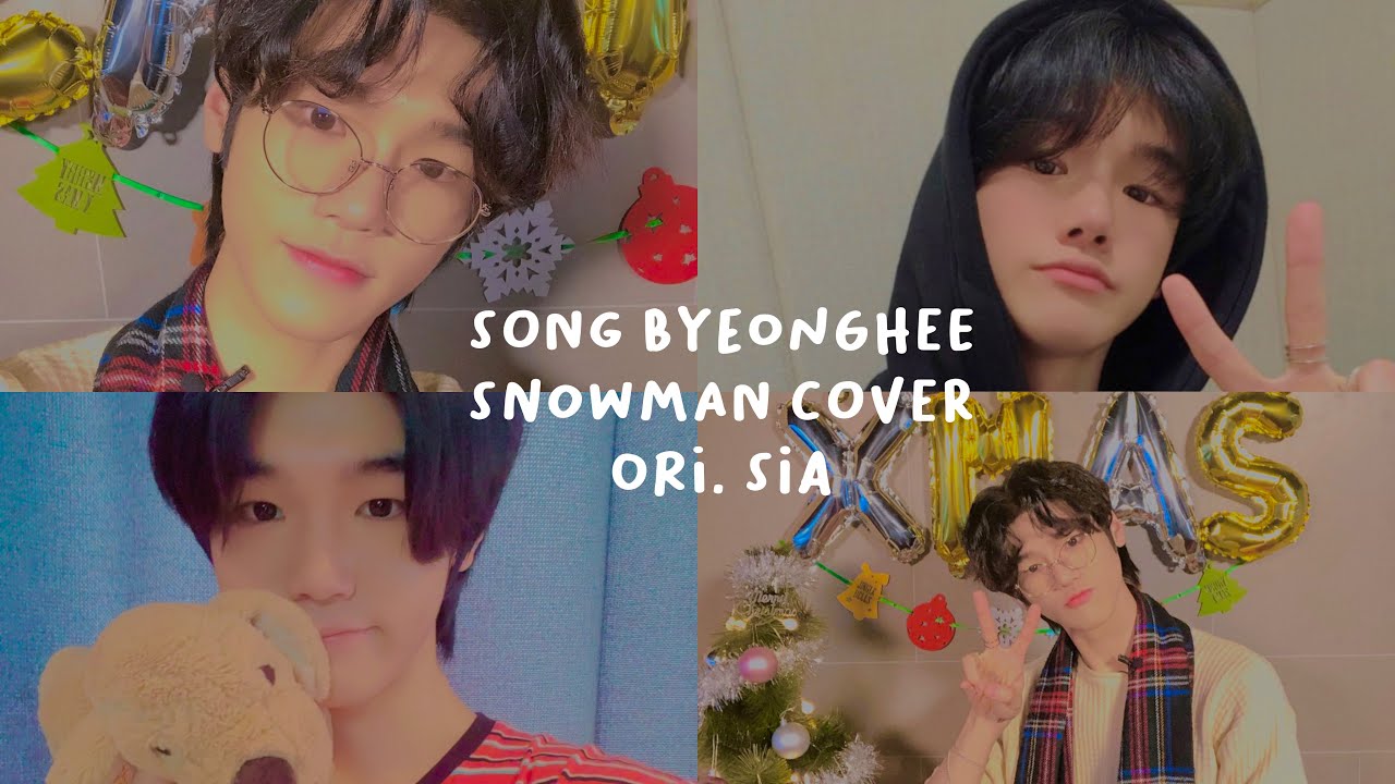 song byeonghee snowman cover (original by sia)